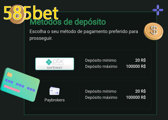 O cassino 585betbet oferece uma grande variedade de métodos de pagamento