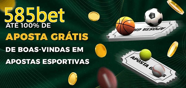 585betbet Ate 100% de Aposta Gratis